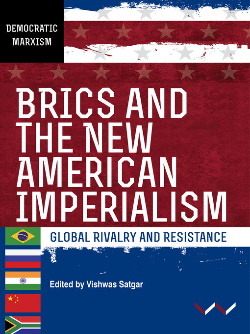 Title details for BRICS and the New American Imperialism by Vishwas Satgar - Available